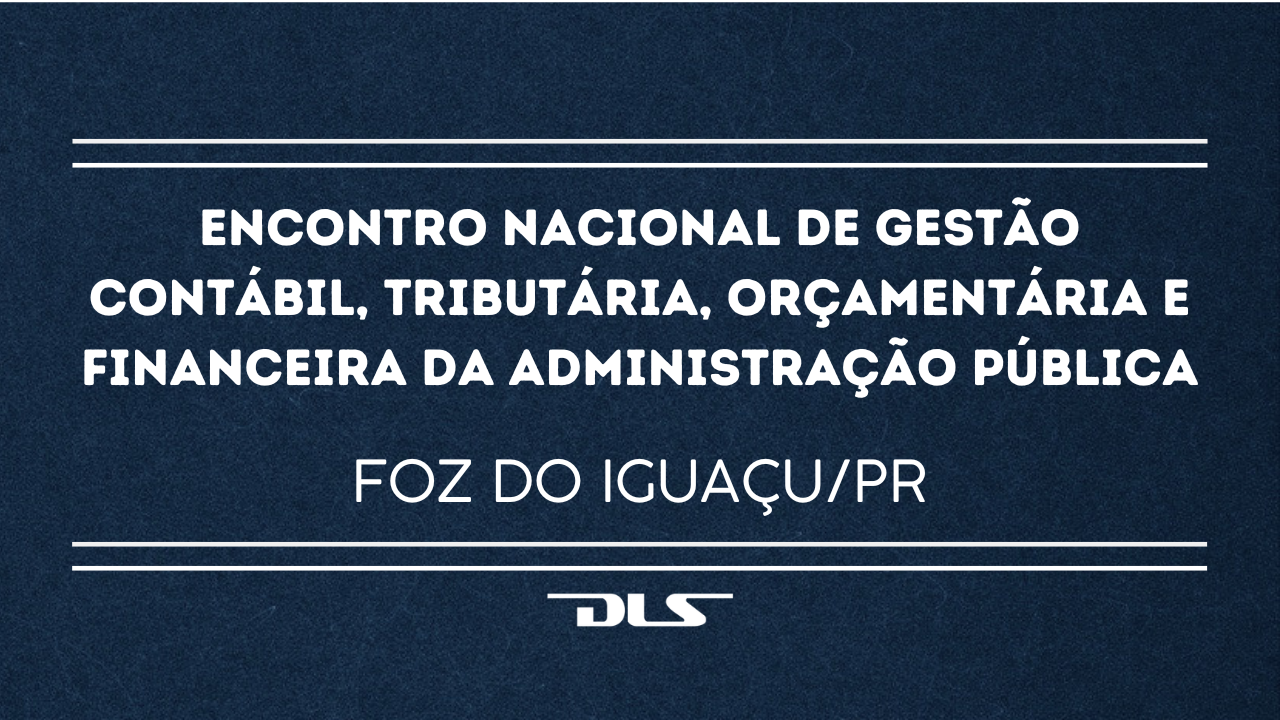 Encontro Nacional de Gestão Contábil, Tributária, Orçamentária e Financeira da Administração Pública